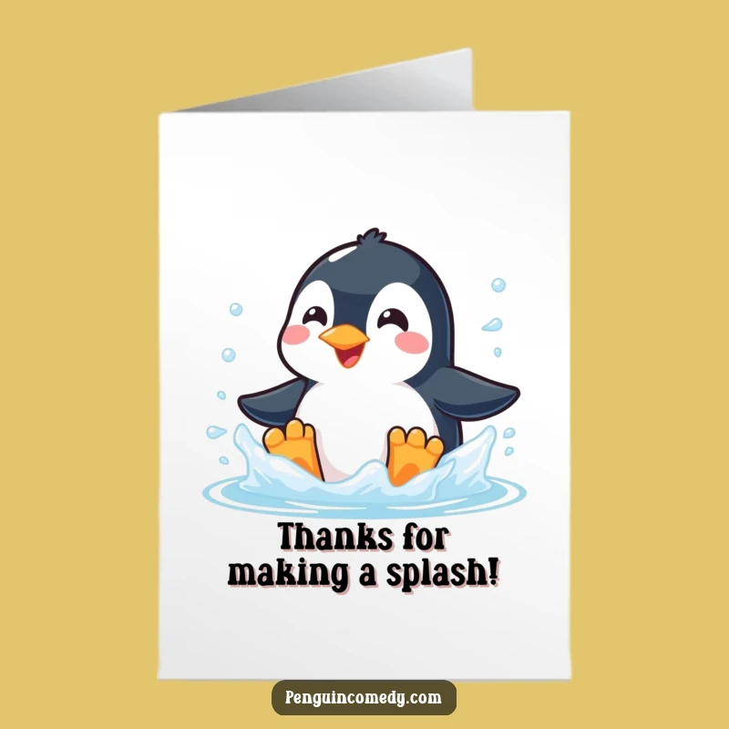 Say thanks with this free printable card of a delighted penguin splashing away in cool, icy water. Easy print-at-home sentiment!